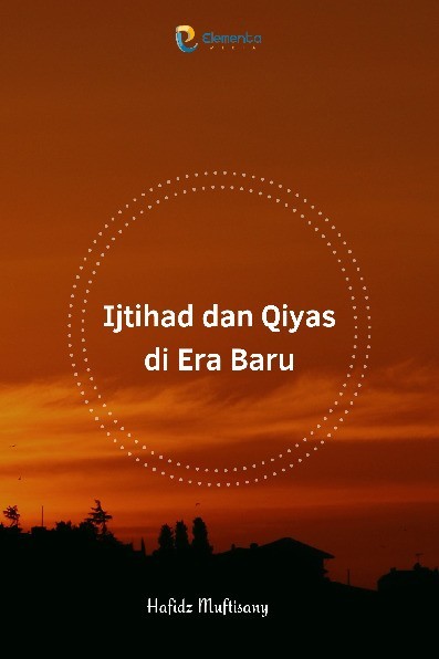 Ijtihad dan Qiyas di Era Baru